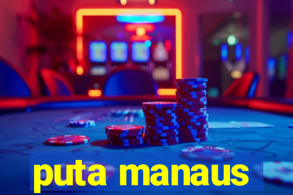 puta manaus